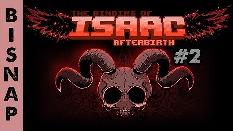 Bisnap Plays Isaac: Afterbirth Episode 2 - Form