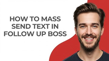 How to Mass Send Text In Follow Up Boss - GUIDE!