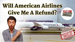 Will American Airlines Give Me A Refund | American Airlines Refund Policy