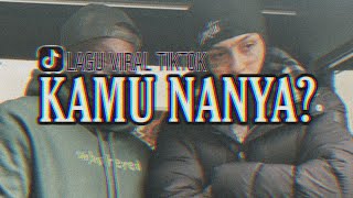 LAGU PARTY REMIX - KAMU NANYA VIRAL TIKTOK TERBARU