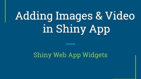 Shiny web app Tutorial | How to add videos and images in shiny | R Programming Tutorial