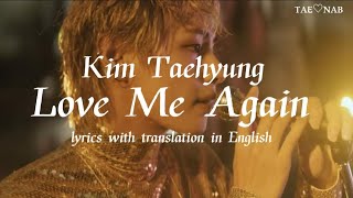 Taehyung - love me again (lyrics with translation in English)