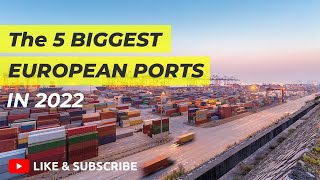 The BIGGEST Ports in Europe  TOP 5 Ports in Europe 2022  The 5 Busiest European Ports
