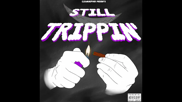 CleanUniform - Still Trippin' (Lyric Video)