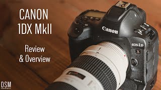 Canon 1DX Mk II | Review & Overview