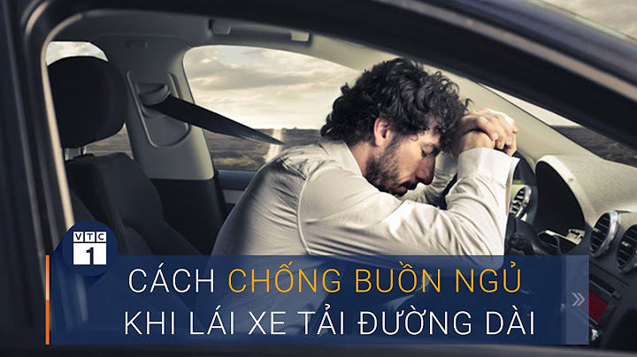 Làm thế nào để chống lại cơn buồn ngủ