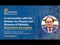 A conversation with the Minister for Finance and Revenue of Pakistan, Muhammad Aurangzeb