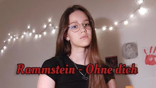 Rammstein - Ohne dich // cover by Augusta