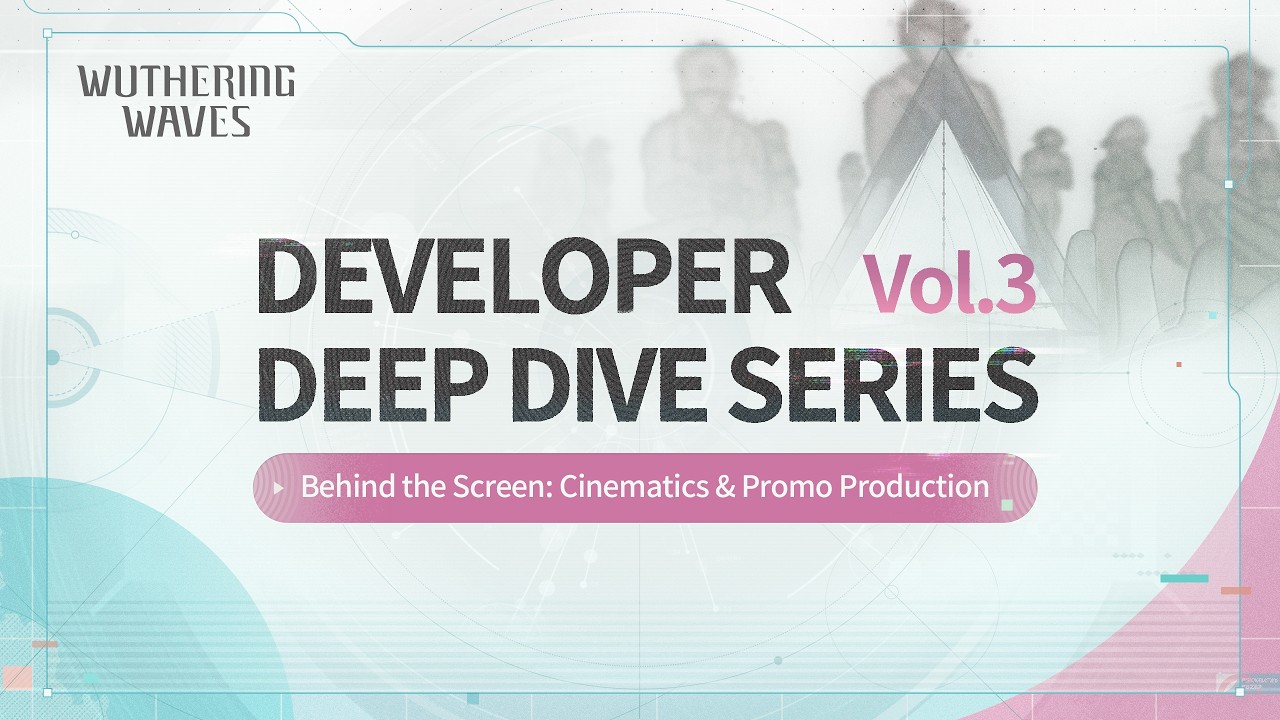 Wuthering Waves Developer Deep Dive Series — Behind the Screen ...