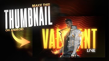 Make a Simple valorant live stream  Thumbnail On Android