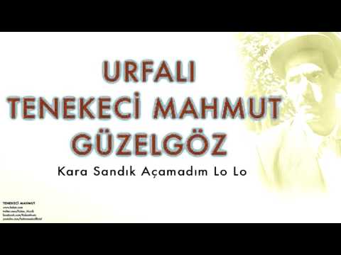 Urfalı Tenekeci Mahmut Güzelgöz - Kara Sandık ...   [ Tenekeci Mahmut © 2007 Kalan Müzik ]