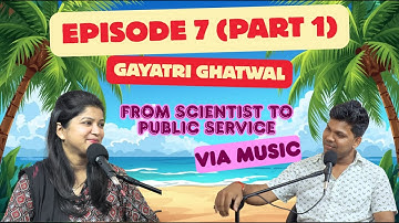DeGoa Talks S1 Ep.7 (Part 1) | From Scientist to Public Service, via Music | Feat. Gayatri Ghatwal