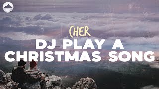 Cher - DJ Play a Christmas Song | Lyrics