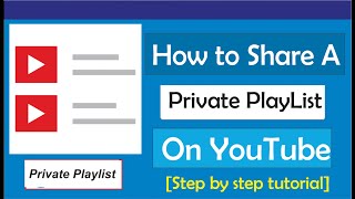 How To Share A Private Playlist On YouTube