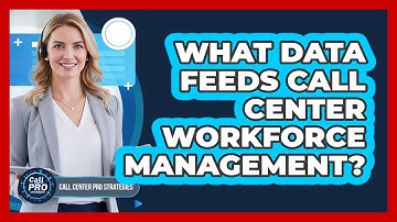What Data Feeds Call Center Workforce Management?