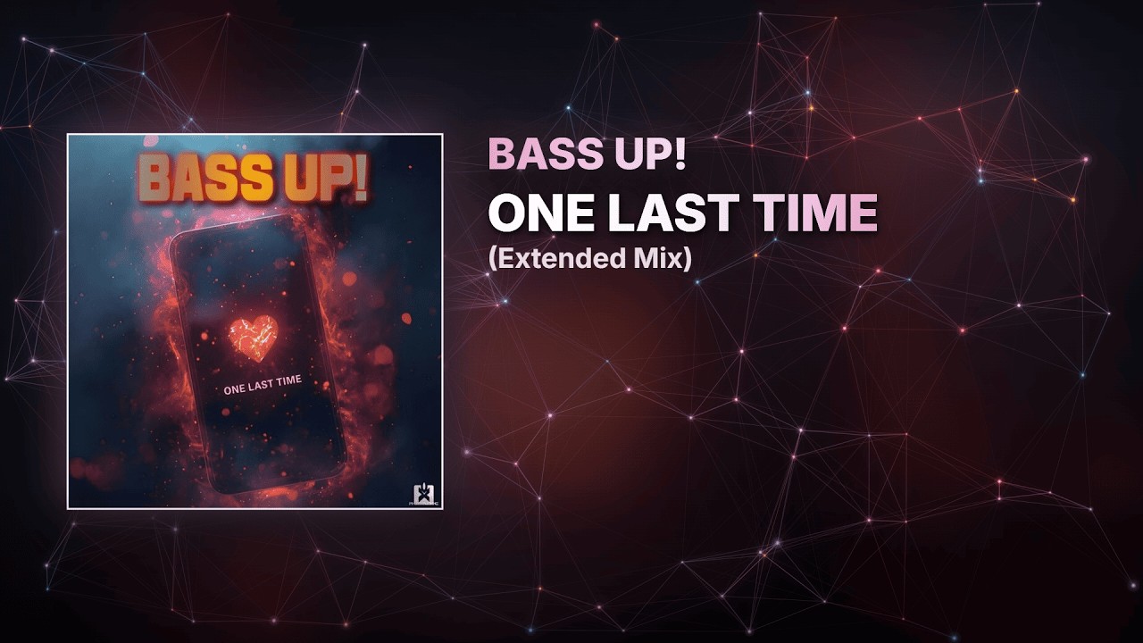Bass Up! – One Last Time (Extended Mix)