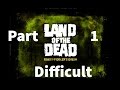 Land of The Dead : Road to Fiddler's Green [Difficult] - Part 1