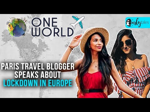 Paris Travel Blogger Tells Us About The Lockdown Situation In Europe | Curly Tales