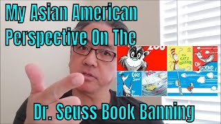 "My Asian American Perspective on The Dr. Seuss Book Banning"