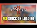 How to FIX ENDLESS Legend 2 Stuck on Loading Screen / Not Loading