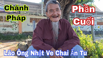 Lão Ông Nhặt Ve Chai Ẩn Tu Giảng Pháp Lần Cuối