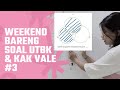 WEEKEND BARENG SOAL UTBK & KAK VALE #3