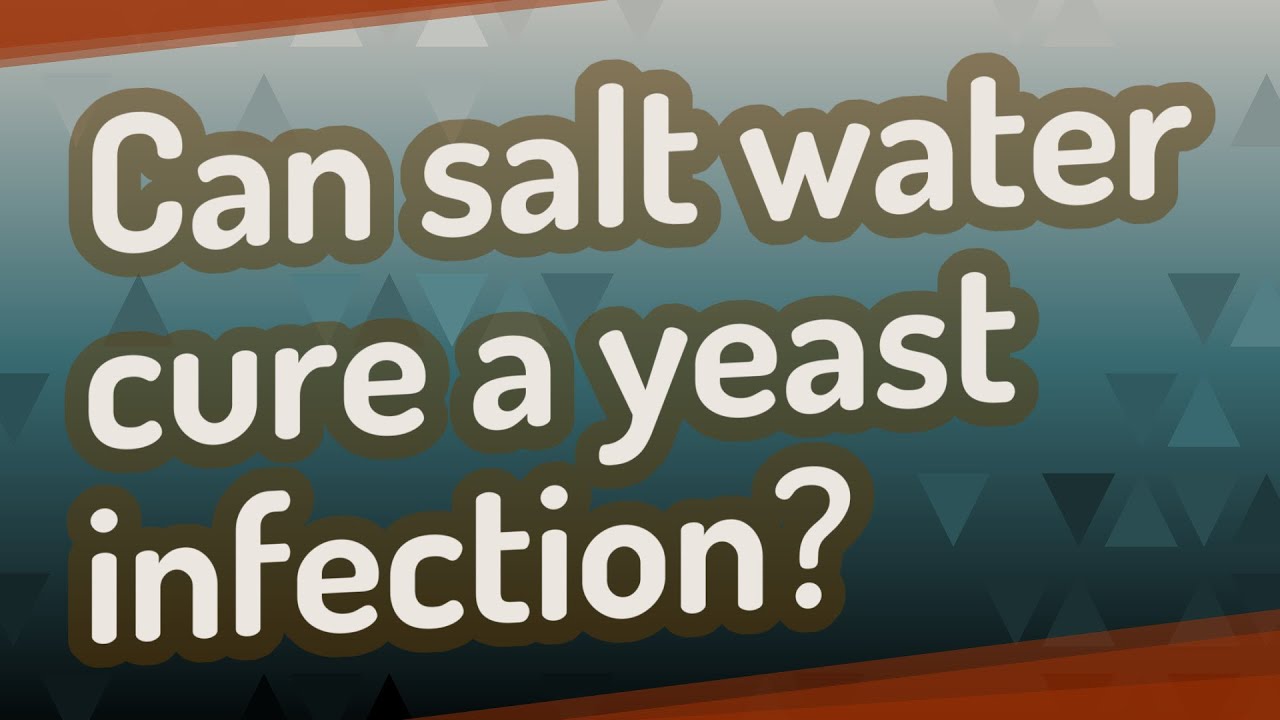 Can salt water cure a yeast infection? - YouTube