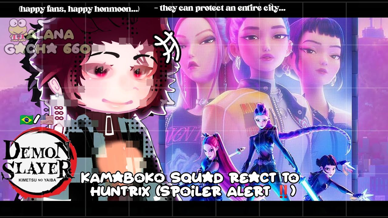 •|Kamaboko Squad (KNY) React to HUNTRIX (K-pop Demon Hunters|• GACHA CLUB 🇧🇷/ 🇺🇸