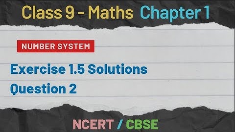 Class 9 Maths | Chapter 1 | Exercise 1.5 | Question 2 Solution | Number System | NCERT