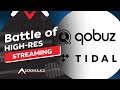 Tidal vs Qobuz: Battle of High-Res Streaming Services