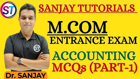 M.COM ENTRANCE EXAM, ACCOUNTING ( PART 1 )
