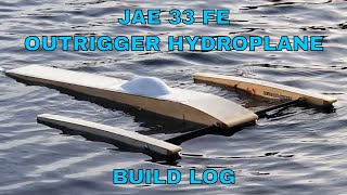 JAE 33 FE Outrigger Hydroplane Slideshow Build Log