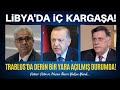 LİBYA'DA TEHLİKE ÇANLARI ÇALIYOR!.. ÇETİNER ÇETİN - MAKALE DİNLE