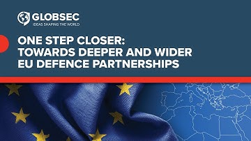 One Step Closer: Towards Deeper and Wider EU Defence Partnerships