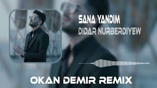 Didar Nurberdiyew - Sana Yandım ( Okan Demir Remix ) Resimi