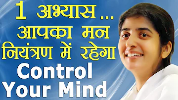 1 Practice to Control Your Mind: Ep 15: Subtitles English: BK Shivani