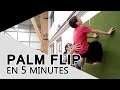 Palm flip en 5mn  salto arrire contre un mur
