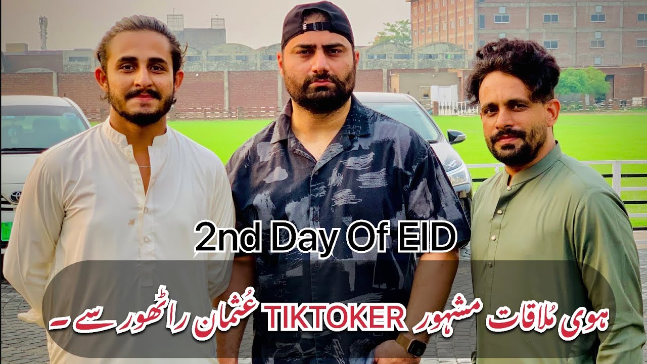 2nd Day of EID | Meet-up with Famous TIKTOKER Usman Rathore | Dinner 🥘 ...