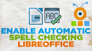 How to Enable Automatic Spell Checking in LibreOffice Writer