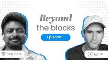 Beyond the Blocks Ep.1 | @NATIXNetwork on Funding, Startup Tips & Web3 Growth | @bitsCrunch