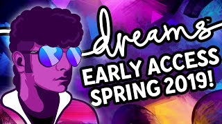 Dreams PS4: Early Access in Spring This Year!