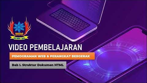 Program Web & Perangkat Bergerak - bab1. Struktur Dokumen HTML
