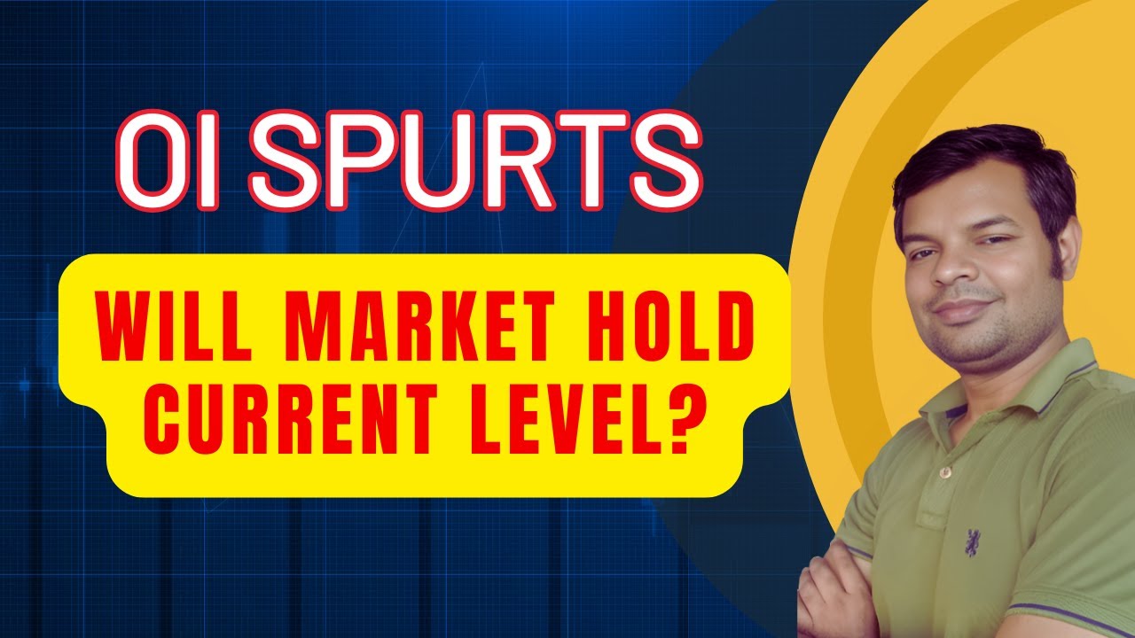 Will Nifty hold the Current Level ? OI Spurts | Option Chain Analysis