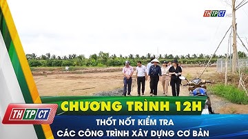 Thốt Nốt kiểm tra các công trình xây dựng cơ bản | Cần Thơ TV