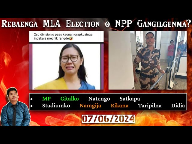 Rebaenga MLA Election o NPP Gangilgenma? MP Gitalko Natengo Satkapa | class=