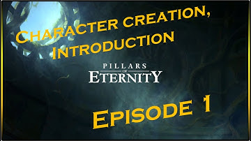 Pillars of Eternity Gameplay - 01 Character Creation, Introduction