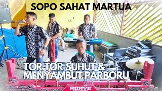 SOPO SAHAT MARTUA SIDIKALANG || TOR TOR SUHUT - MENYAMBUT PARBORU