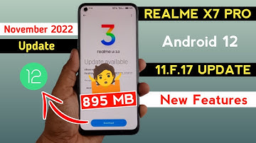 Realme X7 Pro UI 3.0 November 2022 Stable Update F.17 | Realme Android 12 New Update Full Review