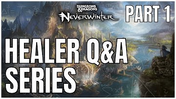 Neverwinter Healer Q&A Series [Mod 21] - Part 1