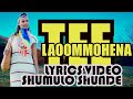 TEE LAOOMOHENA Lyrics Video Shumulo Shunde